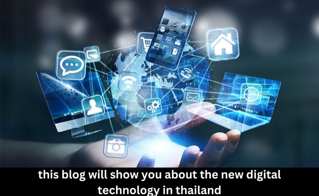 this blog will show you about the new digital technology in thailand