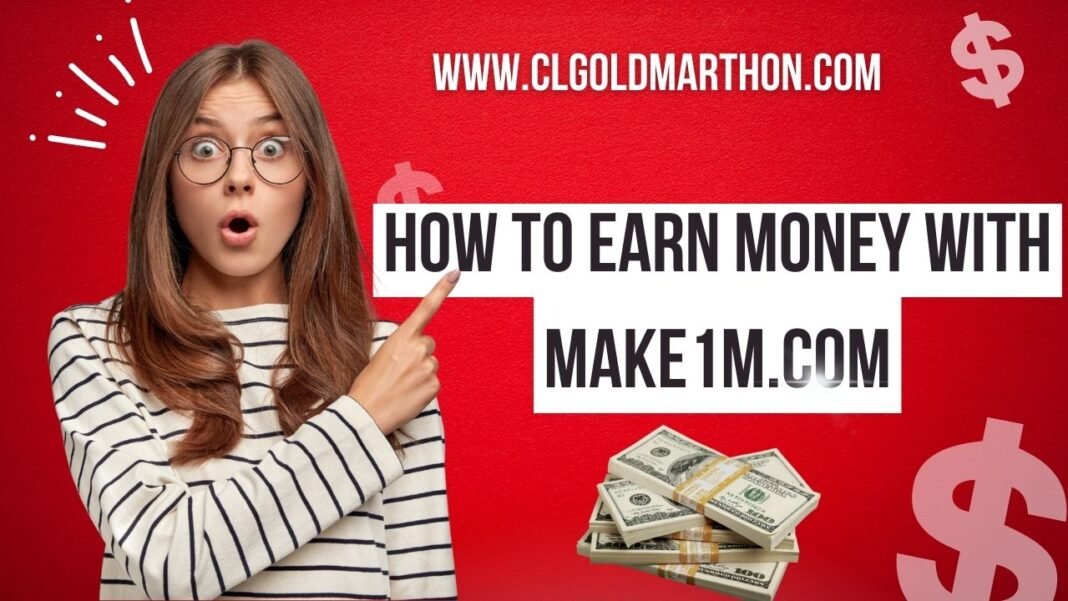How to Earn Money with Make1M.com How to Earn Money with Make1M.com