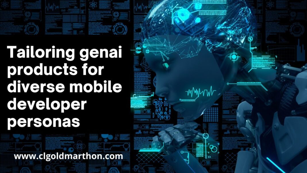 tailoring genai products for diverse mobile developer personas